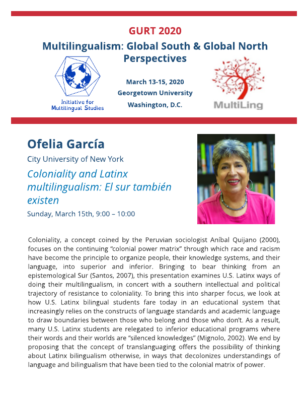 Closing plenary at #GURT2020 will be given by Ofelia García, Professor Emerita at the City University of New York. <a href="/GC_CUNY/">The Graduate Center</a> 
Her talk is titled "Coloniality and Latinx multilingualism: El sur también existe."
Submit your proposal for #GURT2020 here: gurt.georgetown.edu/submission/