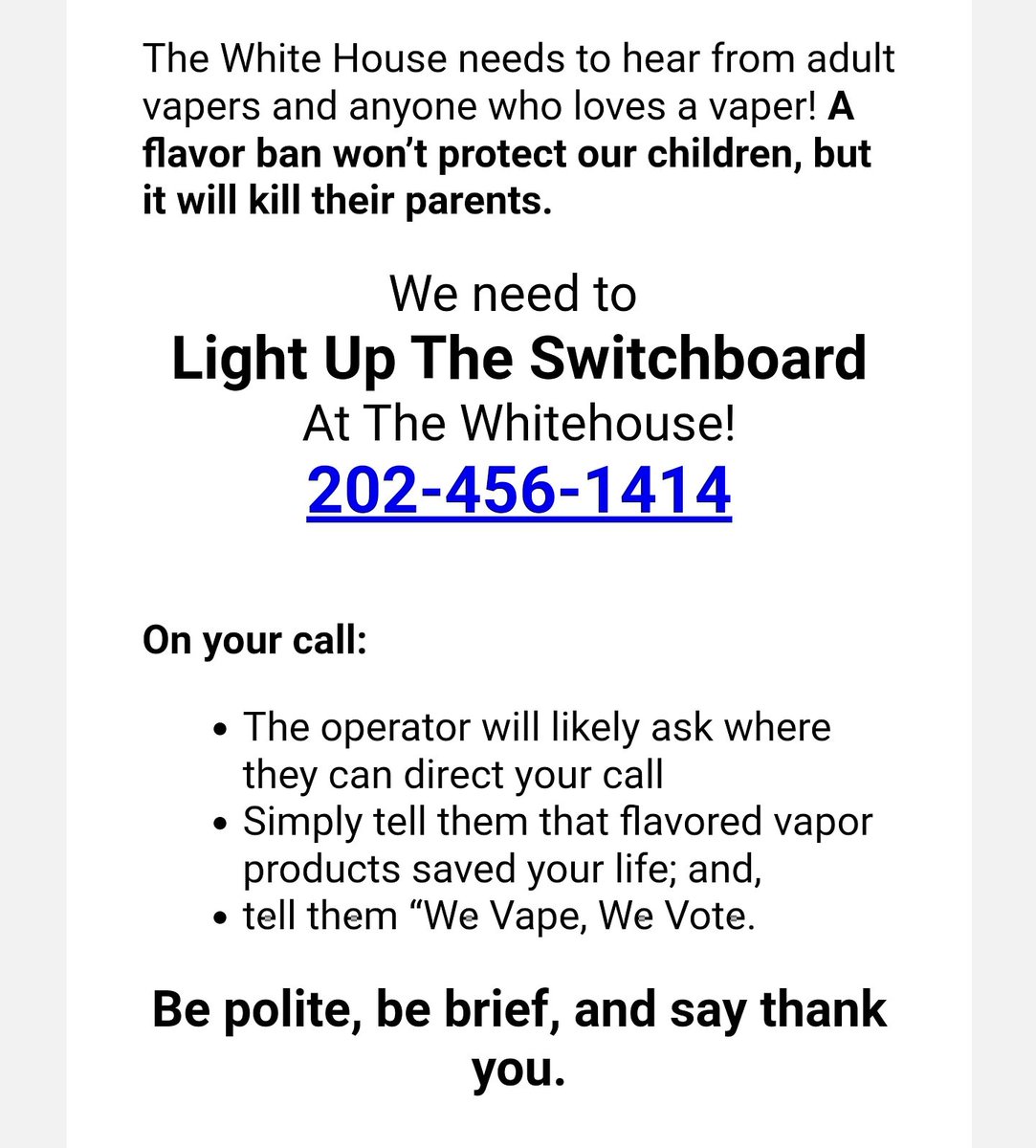 The time to act is now. Keep the phone call short and respectful.  We vape we vote and vaping flavors has saved my life. 
#vapingsaveslives #WeVapeWeVote
