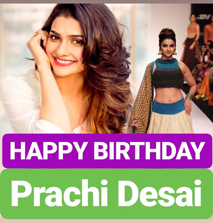 HAPPY BIRTHDAY 
Prachi Desai 