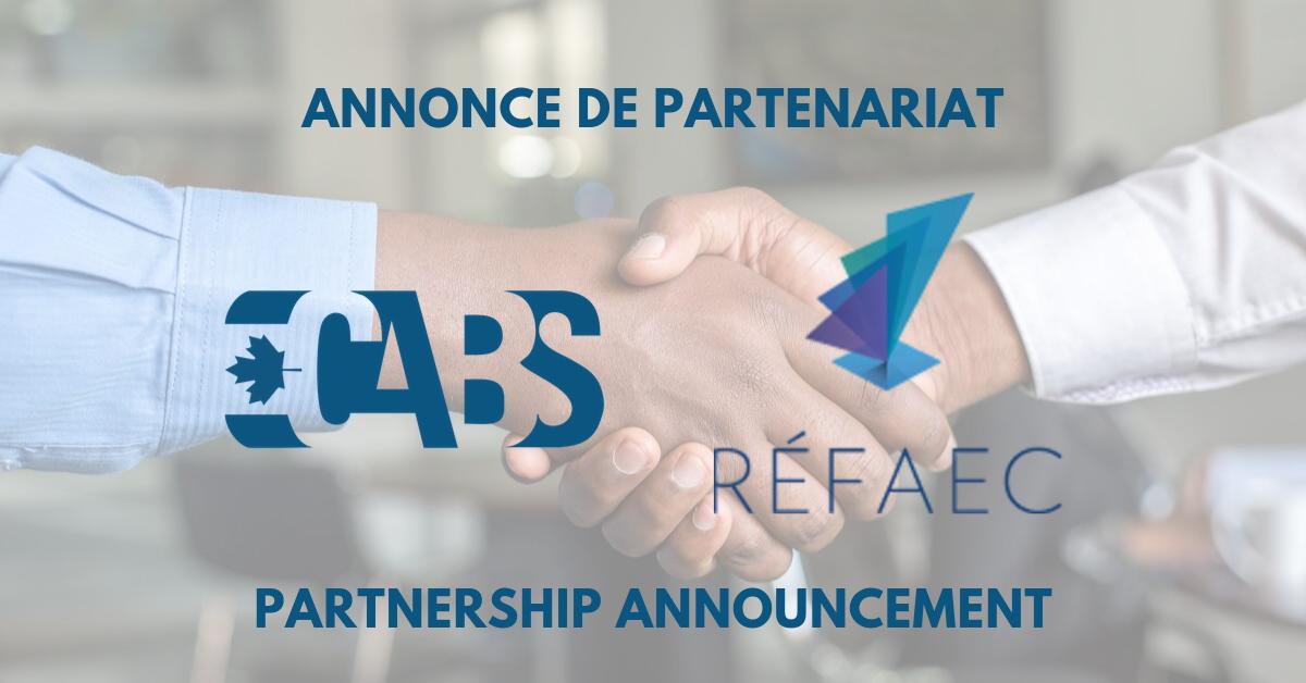 Today, we are pleased to officially announce our strategic partnership with RÉFAEC as sister organizations. 

Official Press Release: 

English: tiny.cc/2pxmcz
French: tiny.cc/asxmcz

Please join us and welcome RÉFAEC to the CABS family!

#REFAEC #partnership