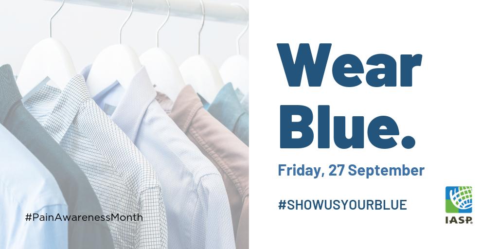 Don't forget to wear blue for pain on 27 September! Show your support by wearing blue, taking a selfie, and tagging it with #ShowUsYourBlue and #PainAwarenessMonth Download a graphic on our website to post and let others know about your plan to wear blue: bit.do/PainAwareness