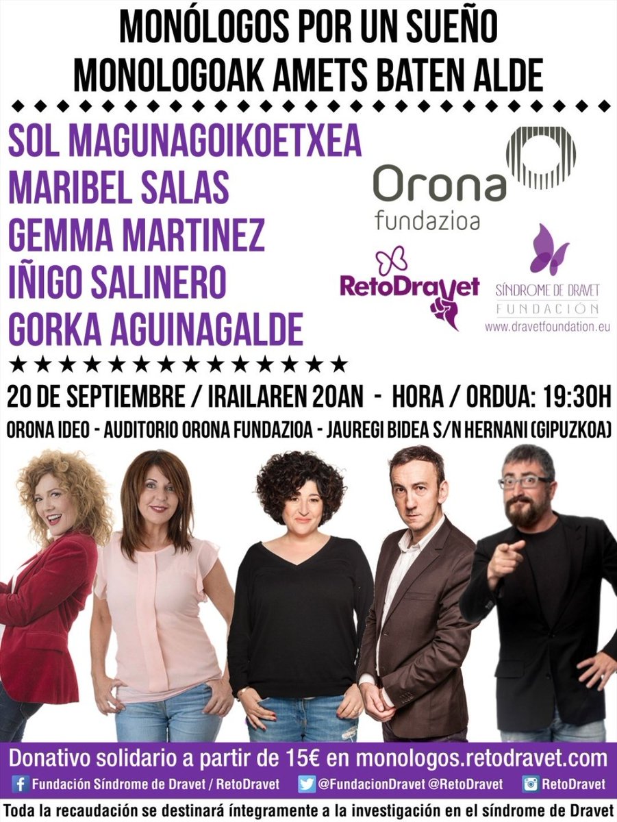 MONÓLOGOS POR UN SUEÑO: un espectáculo en el que <a href="/Solmaguna/">Sol Magunagoikoetxea</a> <a href="/MaribelSalasCF/">Maribel Salas CF</a> <a href="/IigoSalinero/">Iñigo Salinero</a> 
<a href="/GorkaAginagalde/">Gorka Aguinagalde</a> 
<a href="/MaribelSalas/">maribel salas</a> nos harán reir por una causa solidaria:
👉encontrar la cura del Síndrome de Dravet.
🎫 15€
monologos.retodravet.com
Risas y diversión están aseguradas!!!