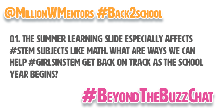 MillionWMentors's tweet image. Q1. The summer learning slide especially affects #STEM subjects like #math. What are some ways we can help students &amp;amp; especially #GirlsInSTEM get back on track as the school year begins? #BeyondTheBuzzChat