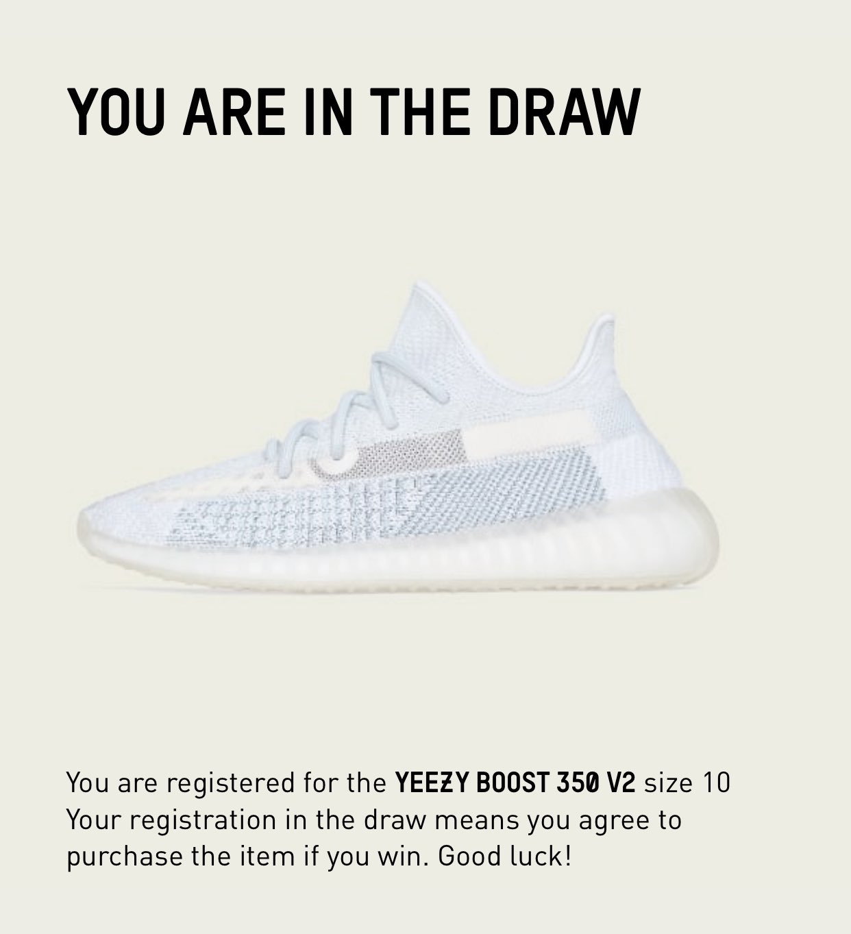 Melancolía Egipto Gastos SingleStopCop on Twitter: "Go enter the draw in the Adidas App for Yeezy  Boost 350 V2 Cloud White if you haven't done it yet. Exclusive release on #Adidas  app only. Available in
