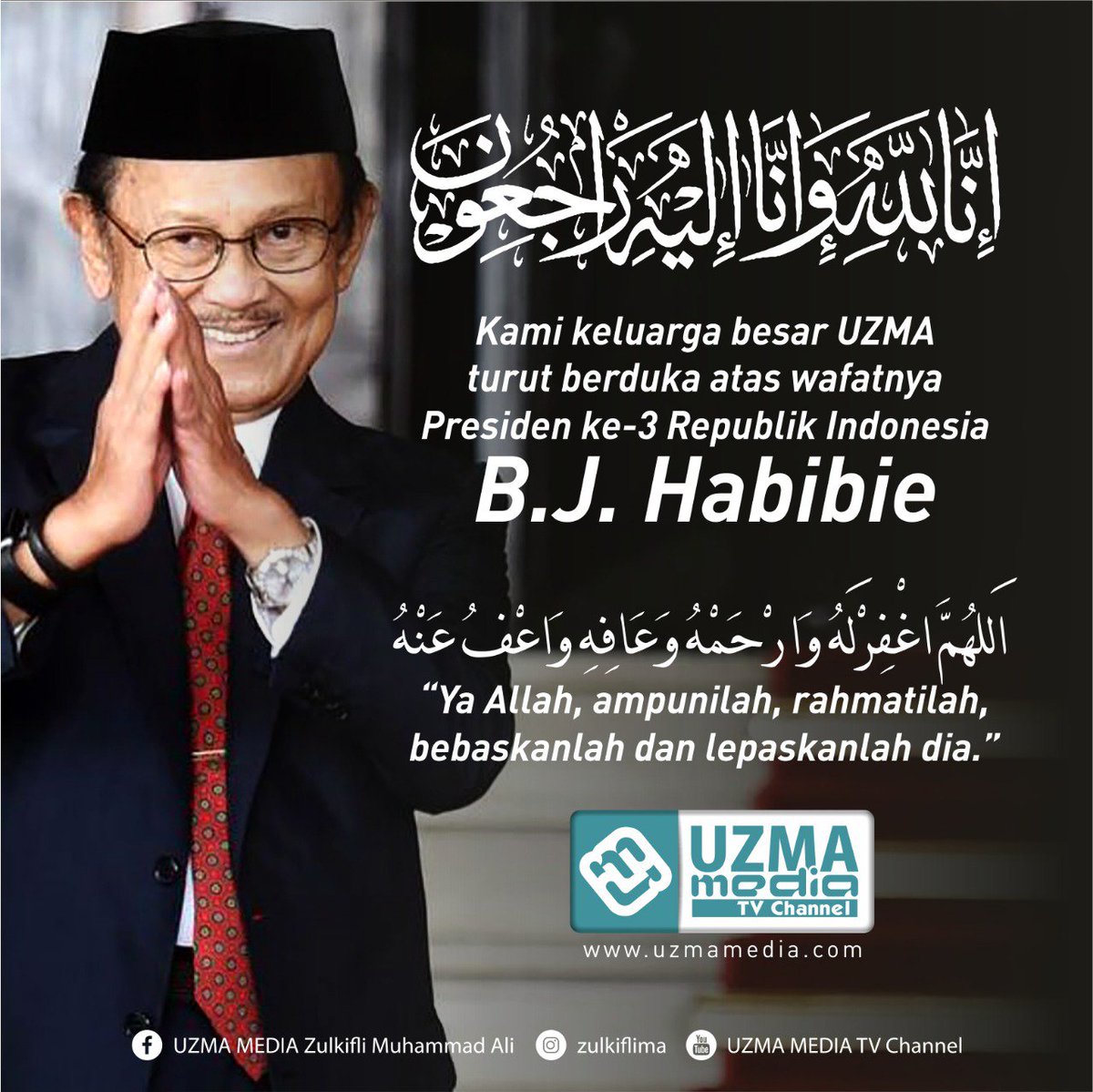 Keluarga besar UZMA turut berduka atas wafatnya Presiden ke-3 Republik Indonesia 
Bpk. B.J. Habibie

Semoga Allah memudahkan Urasannya kelak dan memasukannya ke Surga_Nya

Amin.