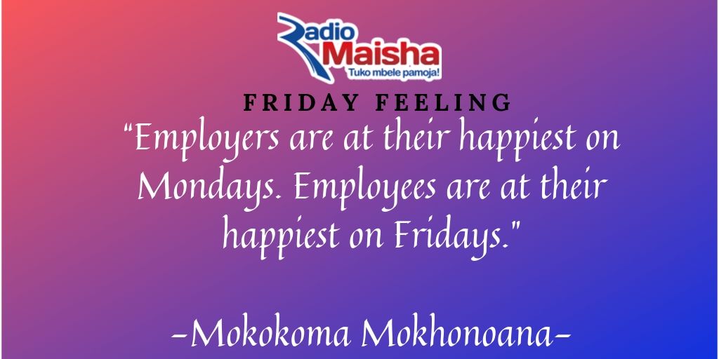 radiomaisha's tweet photo. #FridayFeeling on #MaishaConcertFriday

“Employers are at their happiest on Mondays. Employees are at their happiest on Fridays.”
    -Mokokoma Mokhonoana- https://t.co/dOy6n4pDX4