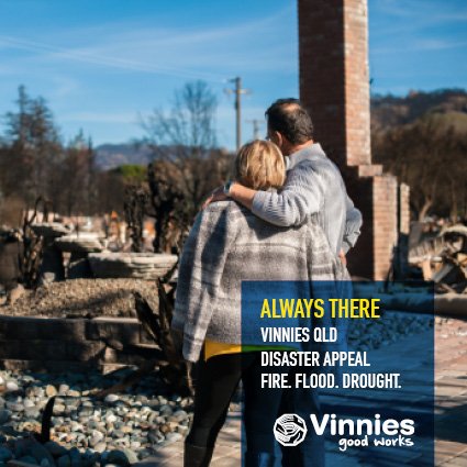 Always there. Fire, Flood and Drought. Always will be. Vinnies has launched a disaster appeal to help victims of the bushfires currently devastating communities across Queensland. Donate now to help people in crisis: bit.ly/DonateQLDBushf…