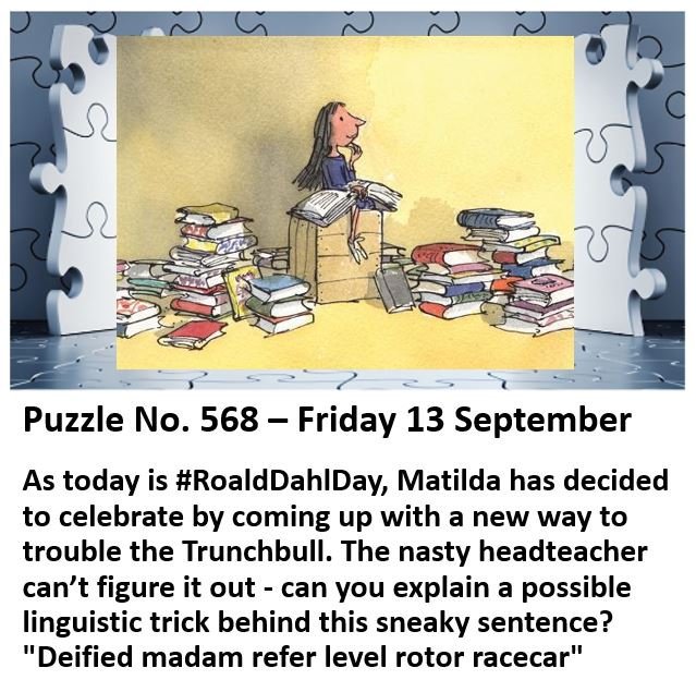 🎉It's #RoaldDahlDay today (&amp; Friday 13th!)
Try my <a href="/BBCr4today/">BBC Radio 4 Today</a> Matilda themed linguistics puzzle devised to trouble the Trunchbull.  
🤔What's your favourite <a href="/roald_dahl/">Roald Dahl</a> book, character or bit of writing?📚
Mine has to be Matilda as she loves reading!

#R4Today #PuzzleForToday