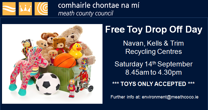 meathcoco's tweet image. Do you want to get rid of some old toys for FREE?

FREE Toy Drop Off Day at Navan, Kells &amp;amp; Trim recycling centres TOMORROW Saturday 14th September from 8.45am to 4.30pm.

*** TOYS ONLY ACCEPTED *** 

Further information is available at environment@meathcoco.ie