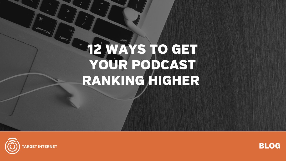 12 Ways to Get your Podcast Ranking Higher
