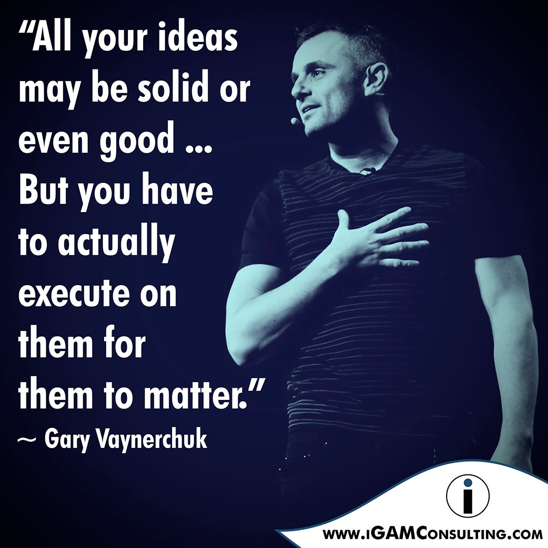 iGAMConsulting's tweet photo. “All your ideas may be solid or even good ... But you have to actually execute on them for them to matter.” ~ Gary Vaynerchuk
#Business #Motivation #Quote #GaryVee #ExecuteIdeas #iGAM https://t.co/uJf8SlLQma