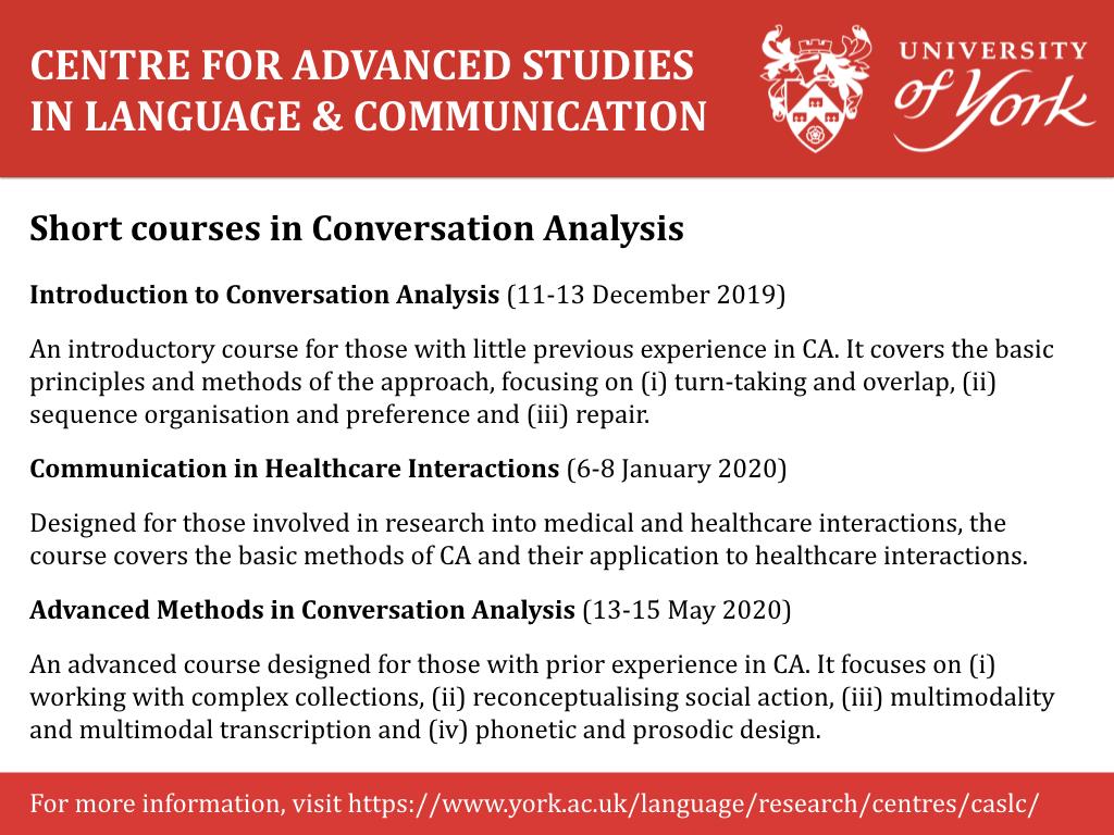 We're offering a series of three short courses in Conversation Analysis at the University of York, taught by Paul Drew, Kat Connabeer, Clare Jackson, Kobin Kendrick, Richard Ogden, &amp; Merran Toerien. For details see york.ac.uk/language/resea…