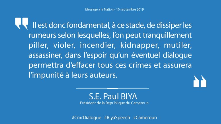 PR_Paul_BIYA's tweet photo. Il est donc fondamental... de dissiper les rumeurs selon lesquelles, l’on peut tranquillement piller, violer, incendier, kidnapper, mutiler, assassiner, dans l’espoir qu’un éventuel dialogue permettra d’effacer tous ces crimes et assurera l’impunité à leurs auteurs.
#CmrDialogue https://t.co/Jx6cdeNljf