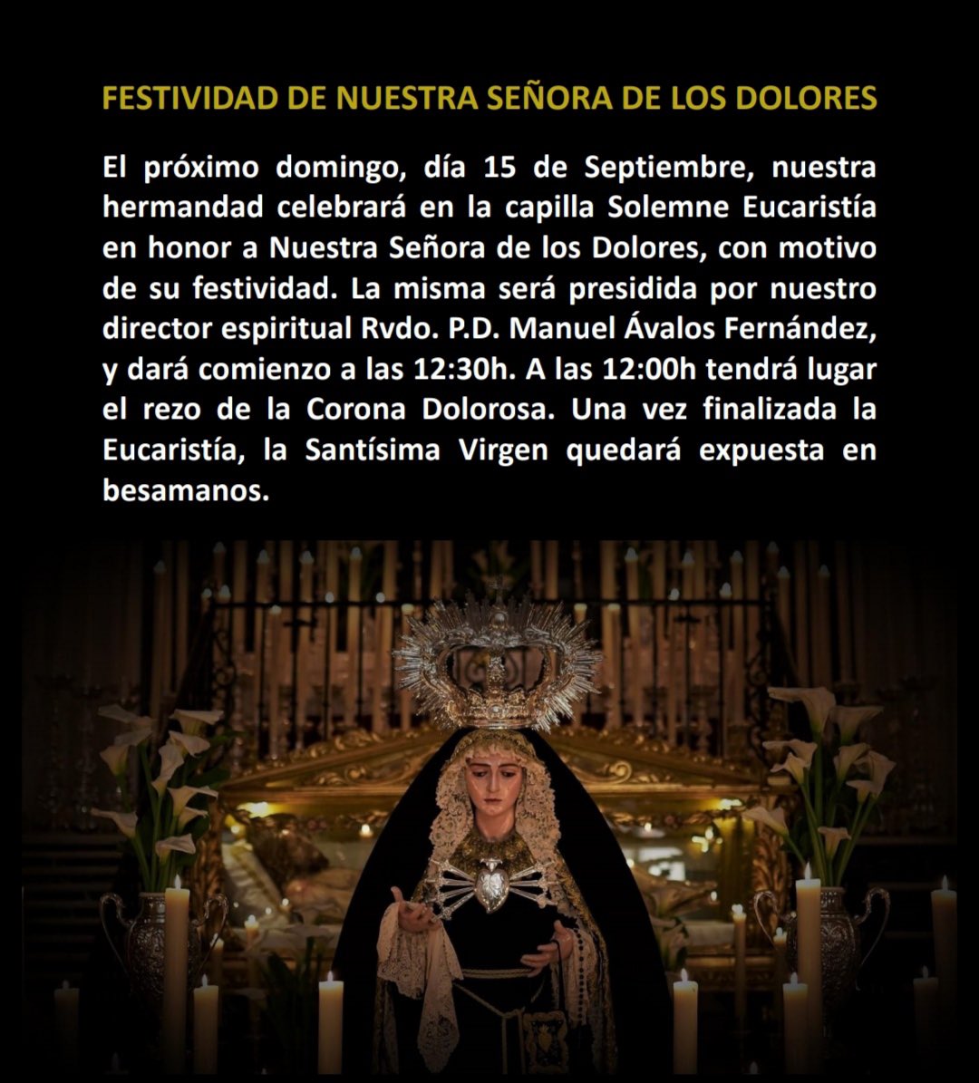 El domingo 15 de Septiembre festividad de la Virgen de los Dolores, la Hermandad <a href="/dolores_puebla/">Hdad de los Dolores Puebla de Cazalla</a> celebra en su capilla en el Convento Solemne Eucaristía en honor a su Sagrado Titular. 
🕰 12:00h, rezo de la Corona Dolorosa.
🕰 12:30h, Solemne Eucaristía.