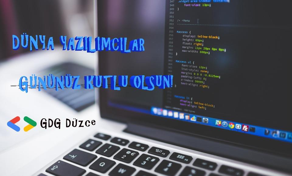 Dünya yazılımcılar gününüz kutlu olsun!