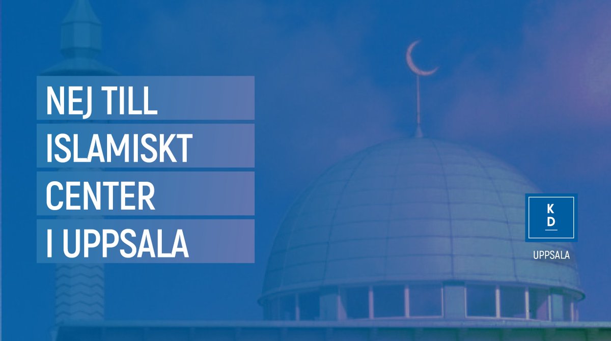 UppsalaKD's tweet photo. 'Dawa' beskrivs av en professor vid UU som en konservativ inriktning av islam som i delar av världen har en bokstavstrogen fundamentalistisk samhällsordning med sharialagstiftning. De vill driva ett islamiskt center i Uppsala. Vi säger blankt nej. #018pol #svpol https://t.co/y3axmu0DR9
