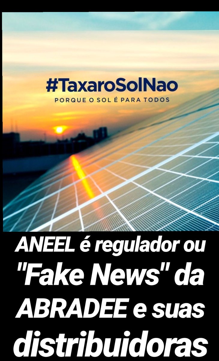 ANEEL é regulador ou 'Fake News' da ABRADEE e suas distribuidoras
#TaxaroSolNao