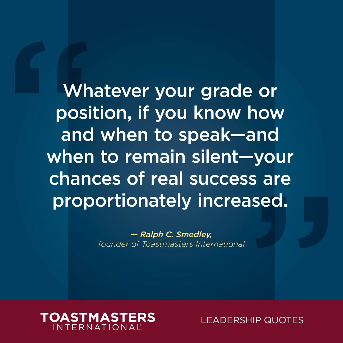 Toastmasters's tweet photo. “Whatever your grade or position, if you know how and when to speak— and when to remain silent—your chances of real success are proportionately increased.”  –Ralph C. Smedley, founder of Toastmasters International
#toastmasters #quotes #wisdom #success 
https://t.co/Bnpg4zCh50 https://t.co/asgP0uV6gY