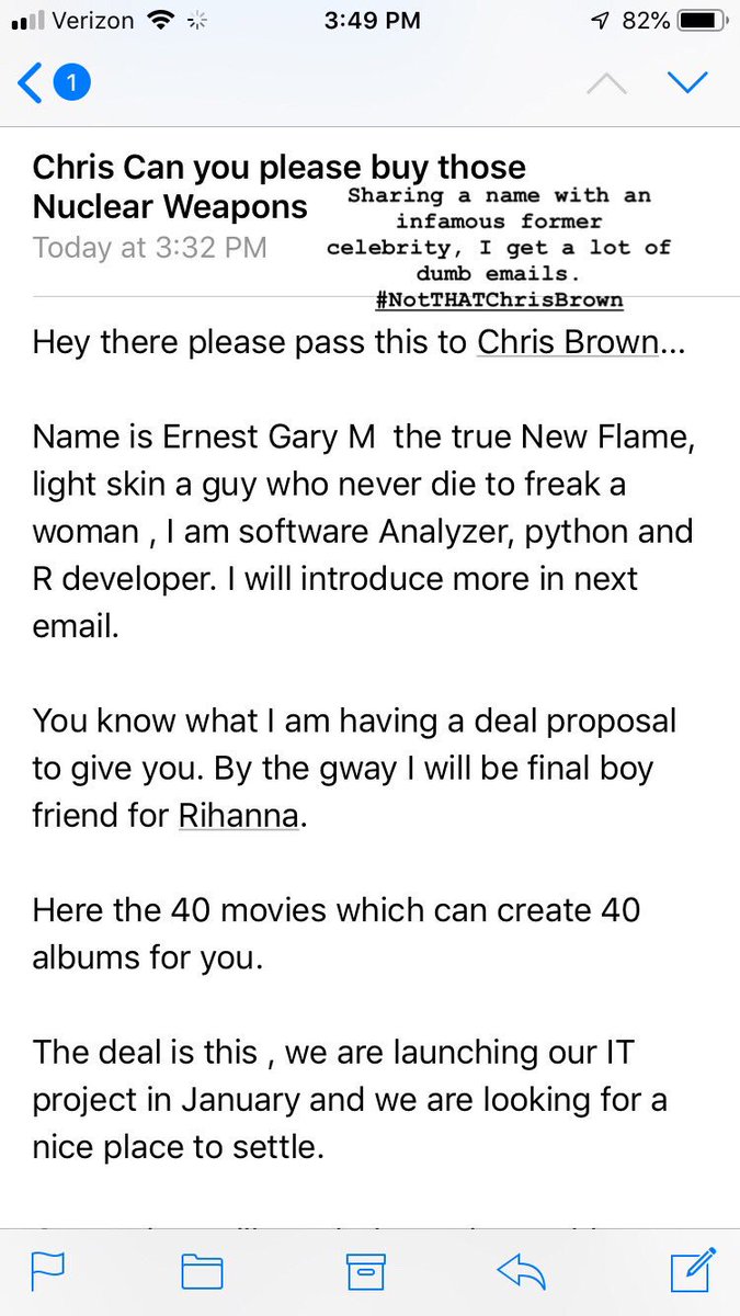 Sharing a name with an infamous former celebrity, I get a lot of dumb emails. 
#NotTHATChrisBrown #WhyShouldIChange #HesTheOneWhoSucks