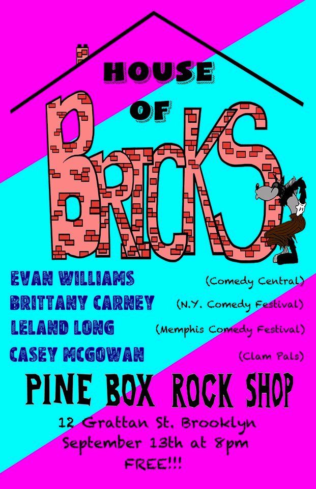 MurphGuide Brooklyn (@murphguidebk) on Twitter photo House of Bricks stand up comedy show hosted by @boonecomedy <a href="/Reamkore/">Brandon Ream</a> & @SillyGideon 8pm at @PineBoxRockShop Tonight starring <a href="/ItsEvanWilliams/">Evan M. Williams</a>
@BrittanyRCarney @bonafideLeland & @CaseyMcGowann
murphguide.com/event/house-of… House of Bricks stand up comedy show hosted by @boonecomedy <a href="/Reamkore/">Brandon Ream</a> & @SillyGideon 8pm at @PineBoxRockShop Tonight starring <a href="/ItsEvanWilliams/">Evan M. Williams</a>
@BrittanyRCarney @bonafideLeland & @CaseyMcGowann
murphguide.com/event/house-of…