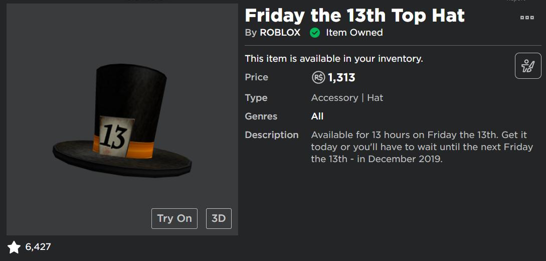 Luke On Twitter Im Waiting For The Friday The 13th Top Hat Roblox Hat Accessory Item To Go On Sale So I Can Purchase It For 1 313 Robux Https T Co Bsvjyr5zzh - roblox friday the 13