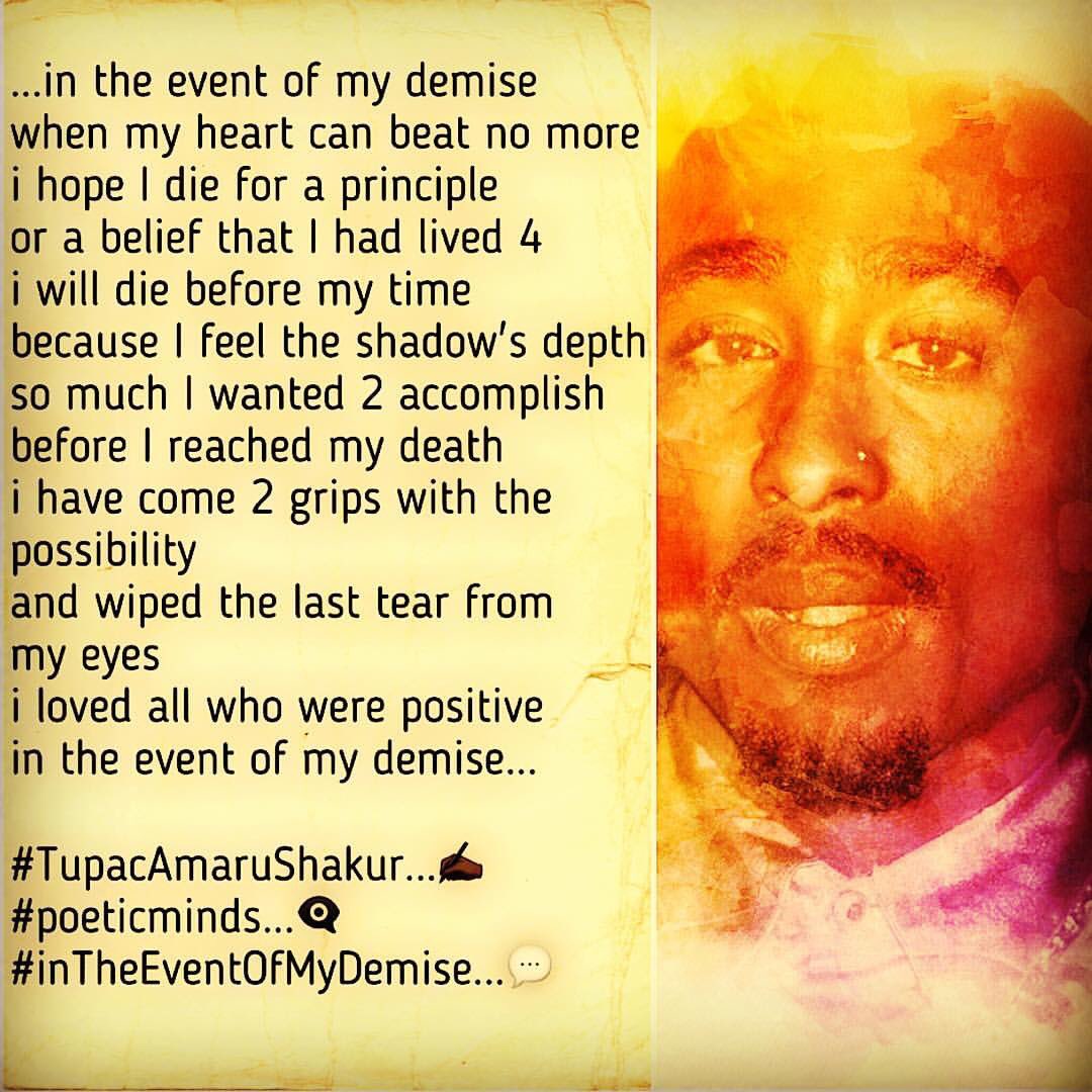 Jamaleric's tweet image. #TupacAmaruShakur...✍🏿 
#poeticminds...👁‍🗨
#inTheEventOfMyDemise...💬
...RIP #TAS, till we meet again homez, your voice continues giving us hope and courage and inspiring us to be great...you will forever be celebrated...#TupacShakur 🤴🏿