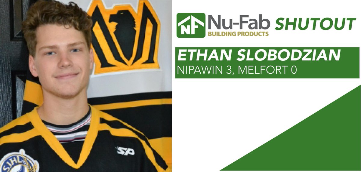 .Nu-Fab Building Products shutout going out to <a href="/SJHL_Hawks/">Nipawin Hawks</a> netminder Ethan Slobodzian.