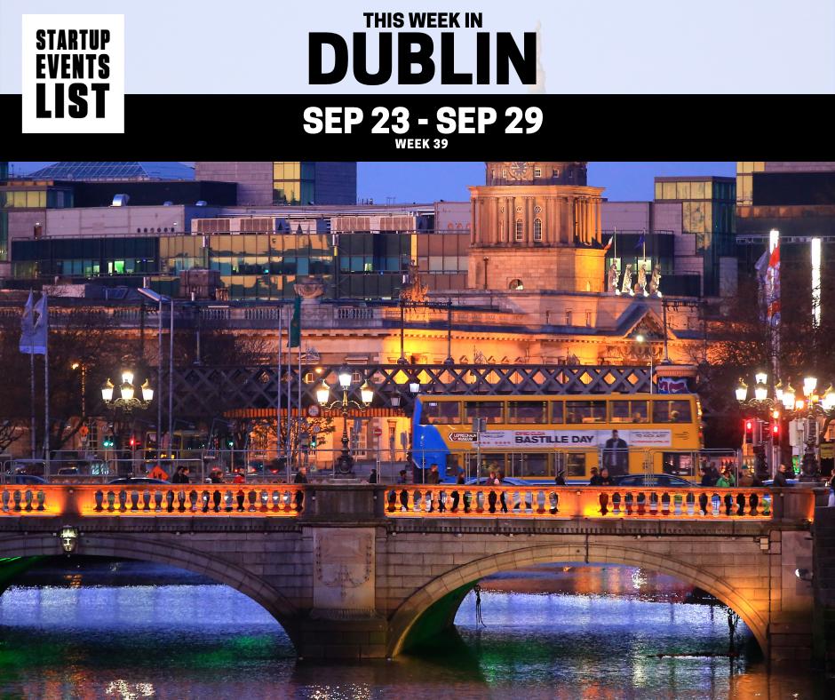 This week, see 52 startup and tech events coming up in Dublin. startupeventslist.com/dublin

#Dublin #Ireland #startups #tech

<a href="/thetarabuilding/">The Tara Building</a>
<a href="/thinkbusinessie/">ThinkBusiness.ie</a>
@TPLAccelerator
@ucdinnovation
