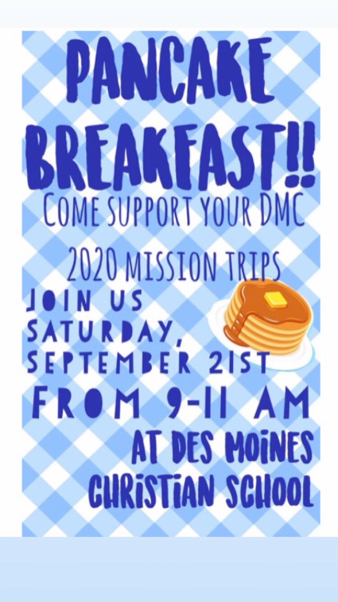 Come to the pancake breakfast this morning from 9-11 at Des Moines Christian School to support the DMC 2020 Mission Trips