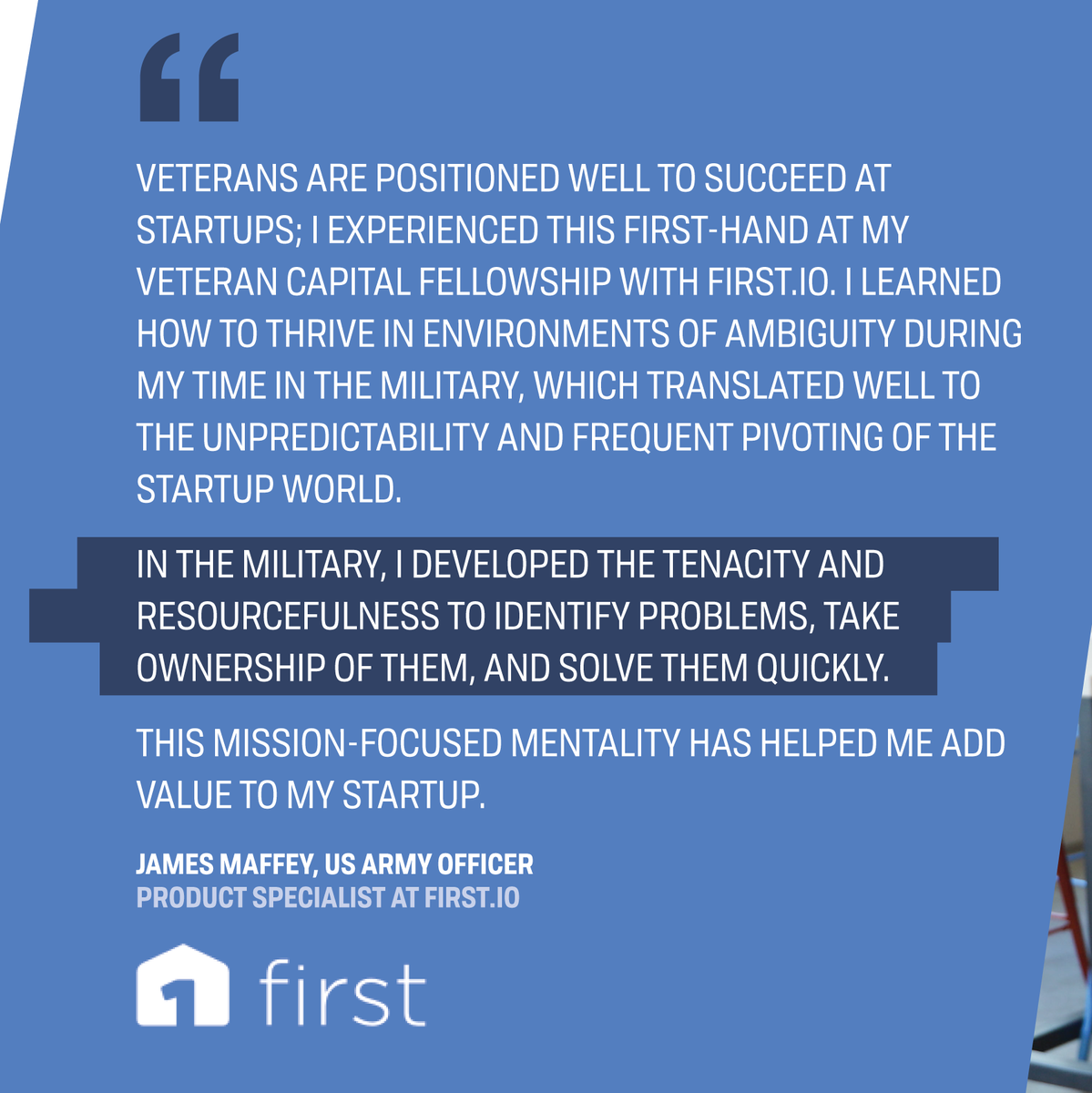 James is a Product Specialist at @FirstHQ, a startup in the <a href="/AmerUnderground/">American Underground</a>. His military experience working in small teams made him resourceful with a predisposition for speed! If you're transitioning from the Military like James, find out what Veteran Capital can do for you.