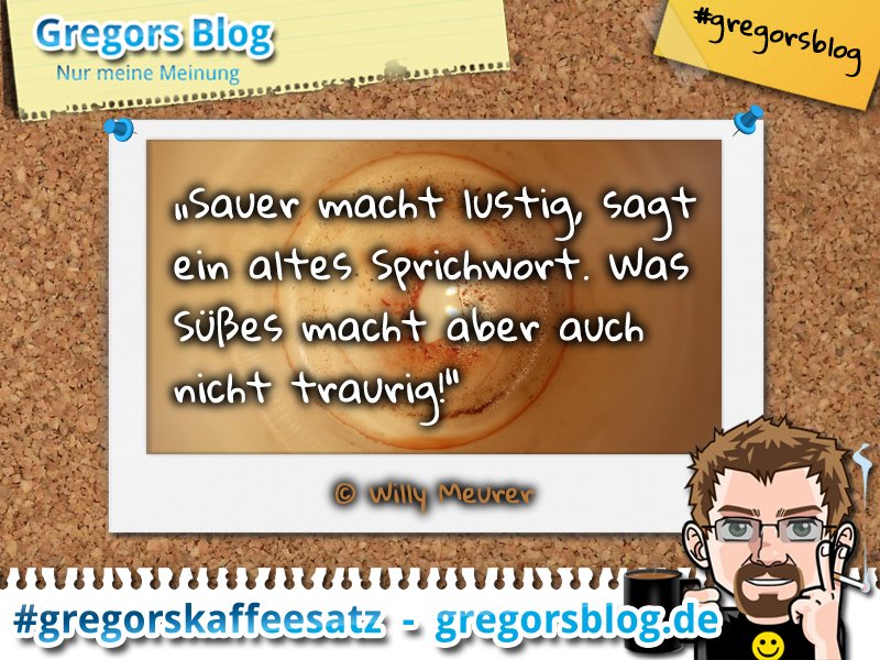 gregorsblog's tweet photo. #gregorskaffeesatz #Zitat #sauer #lustig #süß #WillyMeurer #Meurer

https://t.co/aLEa6Yotq8 https://t.co/0cC2Hka8sG