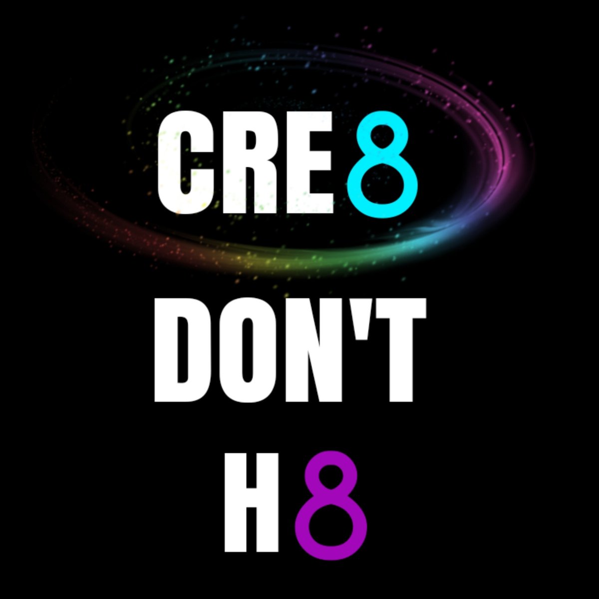 Cre8 Don't H8 tweet media