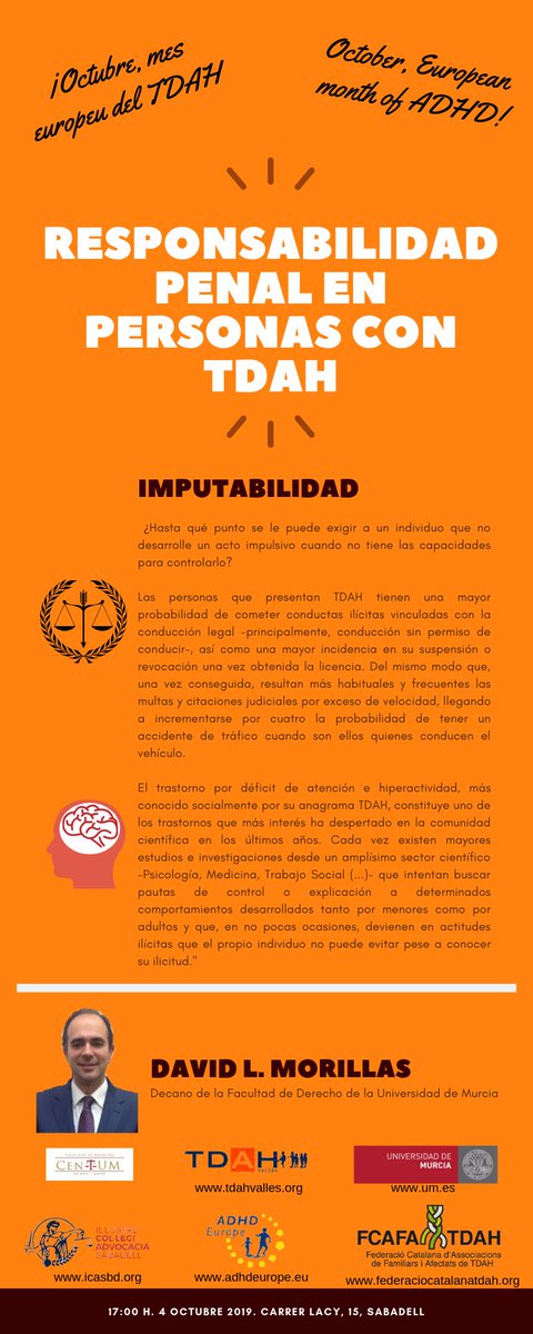 Viernes 4/10/2019 17:00 h. "La responsabilidad penal de las personas con TDAH". A cargo de David L. Morillas <a href="/davidlmf77/">David Morillas</a> en el Ilustre Colegio de Abogados de Sabadell <a href="/icasbd/">Advocacia Sabadell</a>. Organiza <a href="/tdahvalles/">TDAHVALLES 🧡💚🧡💚</a> i <a href="/FcafaT/">Federació Catalana TDAH</a> <a href="/mossos/">Mossos</a> <a href="/policia/">Policía Nacional</a> <a href="/justiciacat/">Justícia</a> <a href="/feaadah/">Feaadah</a> Sin reserva previa. Aforo limitado