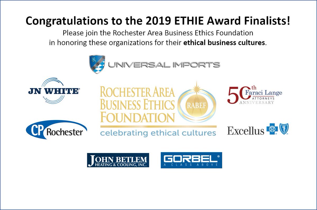 Congratulations to the 2019 ETHIE Award Finalists! Please join the Rochester Area Business Ethics Foundation in celebrating these organizations for their ethical business cultures. <a href="/UnivImportsRoc/">Universal Imports</a> <a href="/FaraciLange/">Faraci Lange, LLP</a> <a href="/ExcellusBCBS/">Excellus BCBS</a>  <a href="/Gorbelinc/">Gorbel Inc.</a> <a href="/CP_Rochester/">CP Rochester</a> <a href="/JNWhiteDesigns/">J.N. White Designs</a> @JohnBetlem