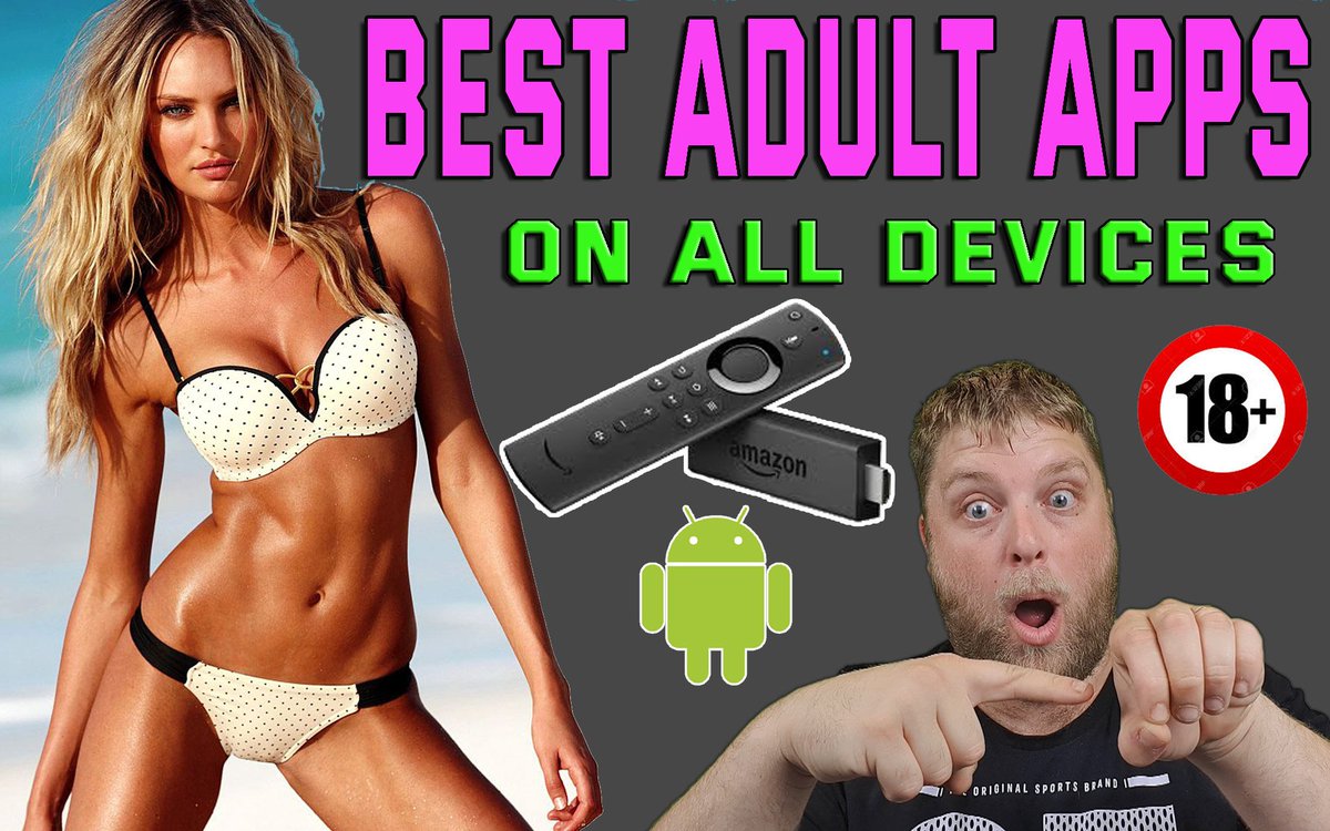 BEST ADULT APPS FOR FIRESTICK & ANDROID DEVICES Best apps to use and .....