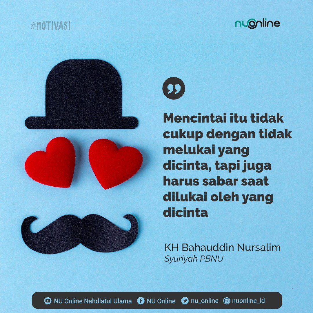 nu_online's tweet photo. "Mencintai itu tidak cukup dengan tidak melukai yang dicinta, tapi juga harus sabar saat dilukai oleh yang dicinta." (Gus Baha) https://t.co/cjUwuTTjCT