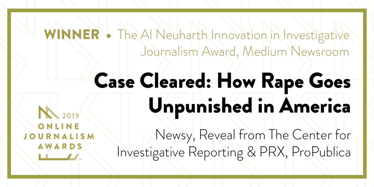 ONA's tweet photo. WINNER: The Al Neuharth Innovation in Investigative Journalism Award, Medium Newsroom: @newsy, @Reveal, @PRX and @propublica for Case Cleared: How Rape Goes Unpunished in America. https://t.co/k4FgZQVNe5 #OJA19 https://t.co/drucFLqpFB