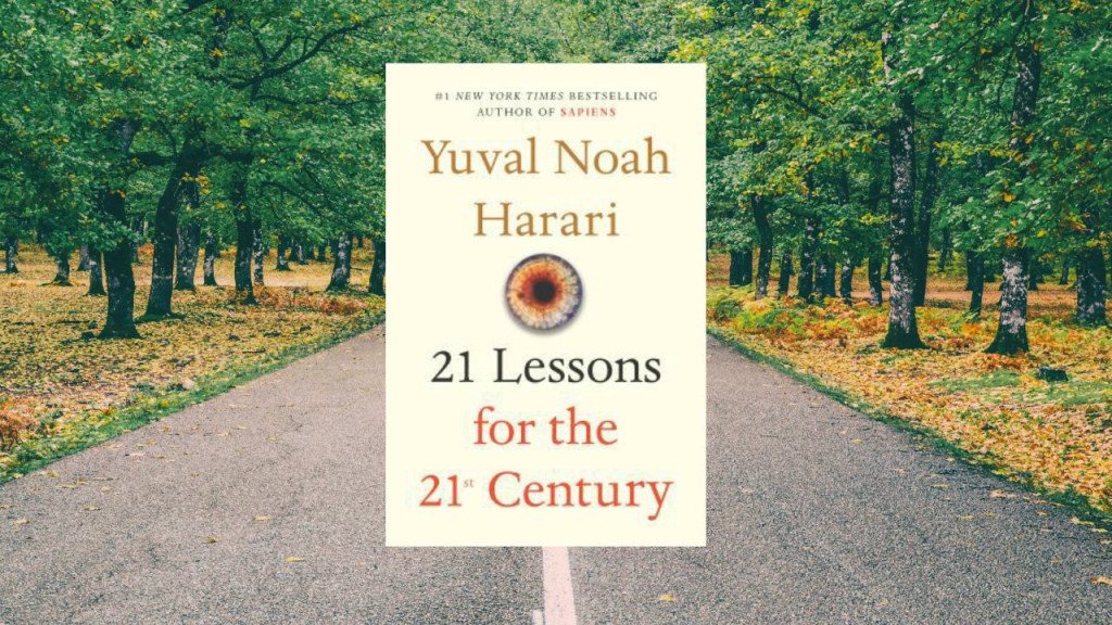 21 Lessons For The 21st Century dixitsuyog.wordpress.com/2019/09/15/21-…