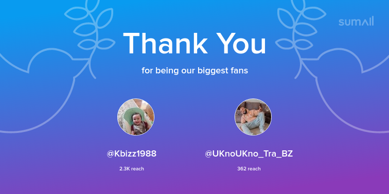 Our biggest fans this week: Kbizz1988, UKnoUKno_Tra_BZ. Thank you! via sumall.com/thankyou?utm_s…