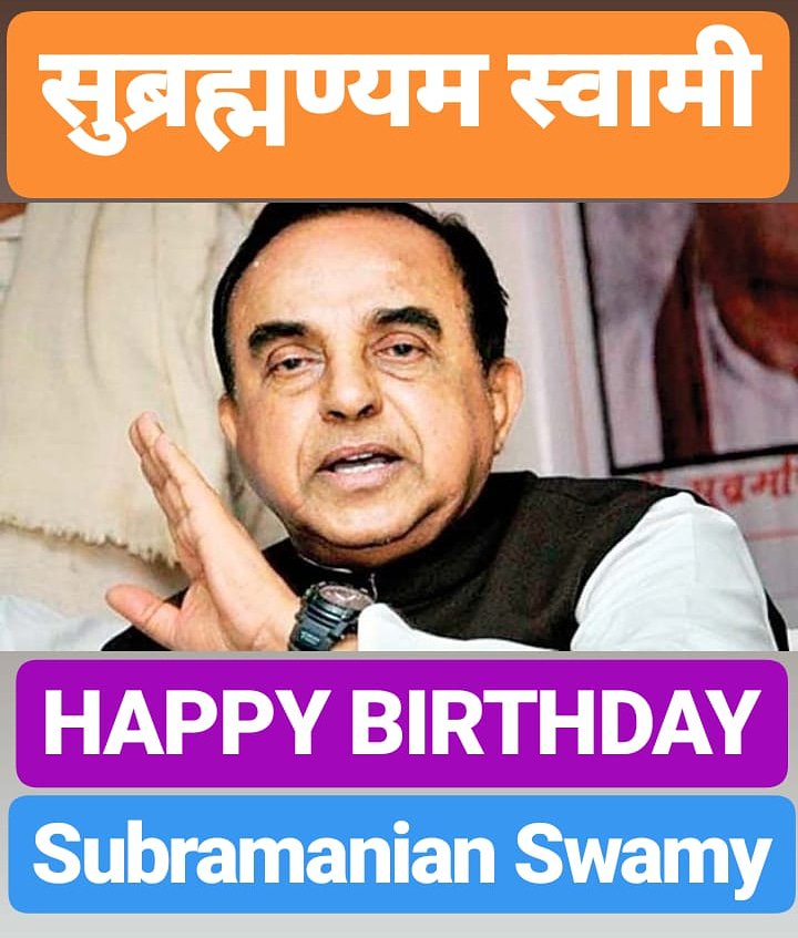 HAPPY BIRTHDAY 
Subramanian Swamy                   