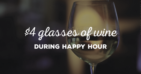 Happy hours, $3 Beer, $4 Wine, $7 Cocktails