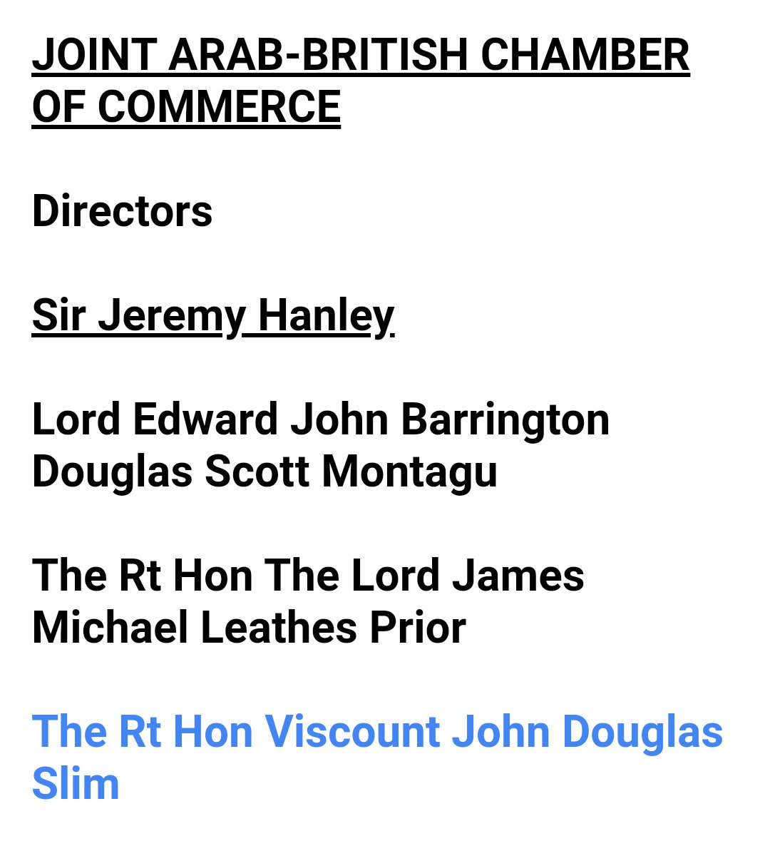 Interestingly, John Douglas Slim, son of the pervert Bill Slim, is a director of the Joint Arab-British Chamber of Commerce along with Jeremy Hanley, who succeeded Anthony Royle as MP for Barnes in the heyday of Elm Guest House. https://twitter.com/ciabaudo/status/1140326030533697537?s=19 https://twitter.com/ciabaudo/status/1132604291854798848?s=19