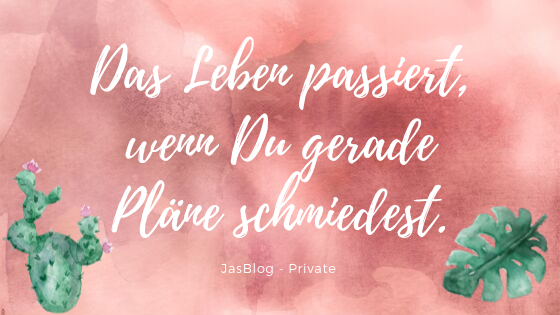 JasBlog's tweet photo. Das Leben passiert, wenn Du gerade Pläne schmiedest. https://t.co/DfRmDaEiXW https://t.co/y4YRGh7tAh