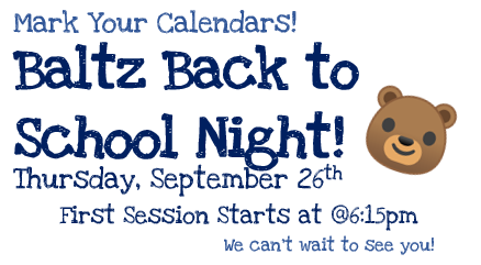 Back to School Night 9/26! We can't wait to see you! 
Noche de regreso a la escuela! Estamos ansiosos por verlos!  #BaltzBears #WEareBALTZ