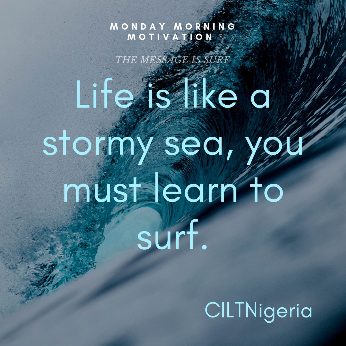 The word today is "surf".

Life will forever be unpredictable; those who have quickly learn how to adapt will survive it's constant changes. 

This week expect the unexpected and prepare for the very best. 

We're your career partner - CILT Nigeria. 

#membership #certification