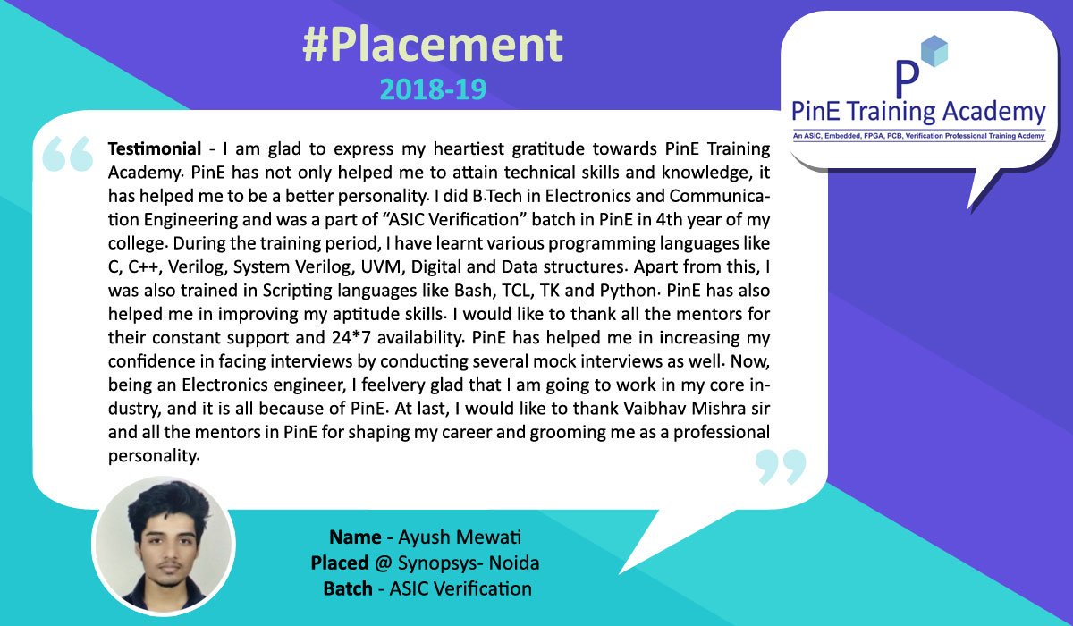 PINE_ACADEMY's tweet photo. #PinEPlacement We have achieved 45% placement in last batch -2018-2019. Ayush Mewati, from ASIC Verification Batch, Placed in Synopsys. He has joined PinE in 2017 during his 3rd year of Engineering under 2 year training program in VLSI. Congrats Ayush! https://t.co/UM4fBVLxfs https://t.co/DgMr4gZNOo