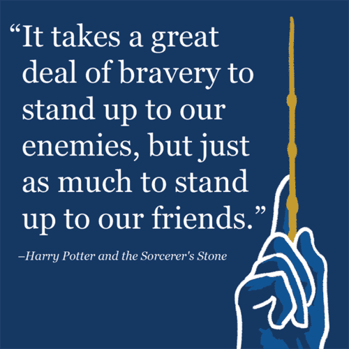 It Takes A Great Deal Of Bravery تويتر \ Daisyamber Fourteen على تويتر: "“It Takes A Great Deal Of Bravery  To Stand Up To Our Enemies, But Just As Much To Stand Up To Our Friends.”  —Harry Potter And