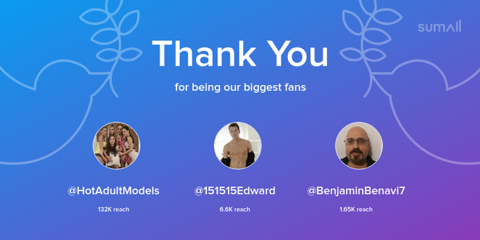 Our biggest fans this week: HotAdultModels, 151515Edward, BenjaminBenavi7. Thank you! via https://t.co/Lnrg9rGJvt