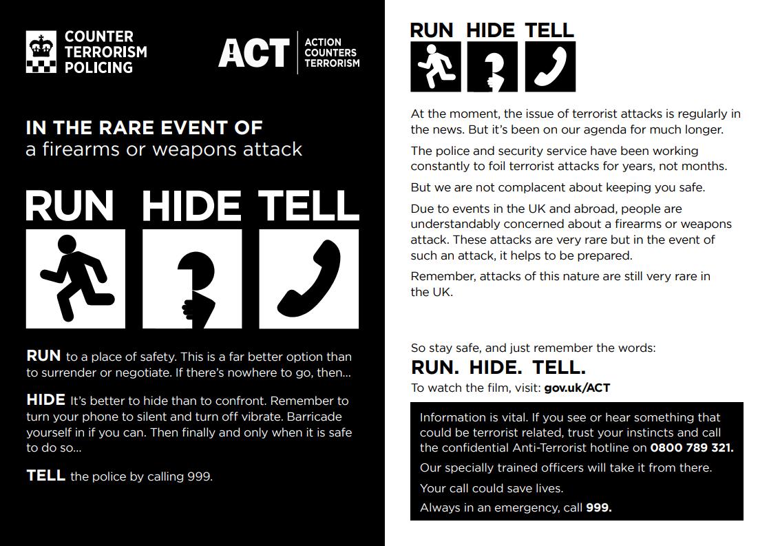 West Yorkshire Police (@westyorkspolice) on Twitter photo There is no specific intelligence to say colleges and universities are being targeted but it is important that all communities are prepared.
These three words could save your life: RUN, HIDE, TELL.
No lecture, just sound advice.
<a href="/TerrorismPolice/">Counter Terrorism Policing</a> There is no specific intelligence to say colleges and universities are being targeted but it is important that all communities are prepared.
These three words could save your life: RUN, HIDE, TELL.
No lecture, just sound advice.
<a href="/TerrorismPolice/">Counter Terrorism Policing</a>