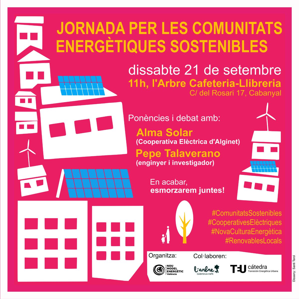 El pròxim dissabte 21 de setembre la Plataforma per un Nou Model Energètic celebrem el Dia Europeu de les Comunitats Sostenibles amb ponències, debat i esmorzar!

Tindrà lloc a l’Arbre Cafeteria-Llibreria a les 11:00h  (C/ del Rosari 17, Cabanyal)